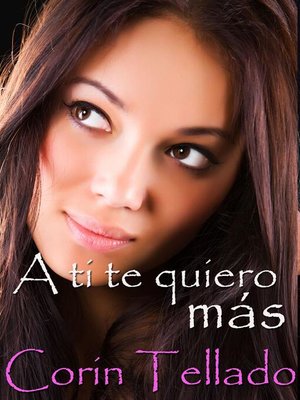 cover image of A ti te quiero más